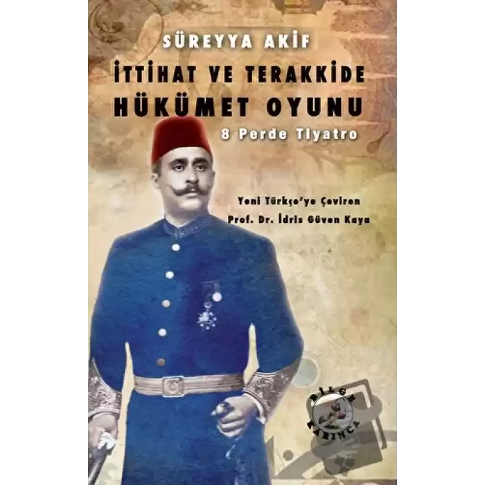 İttihat ve Terakkide Hükümet Oyunu