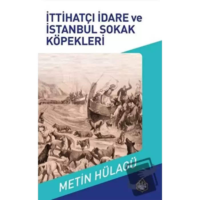 İttihatçı İdare ve İstanbul Sokak Köpekleri