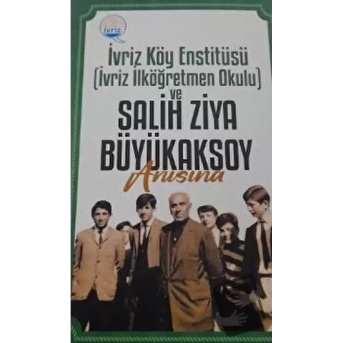 İvriz Köy Enstitüsü ve Salih Ziya Büyükaksoy Anısına