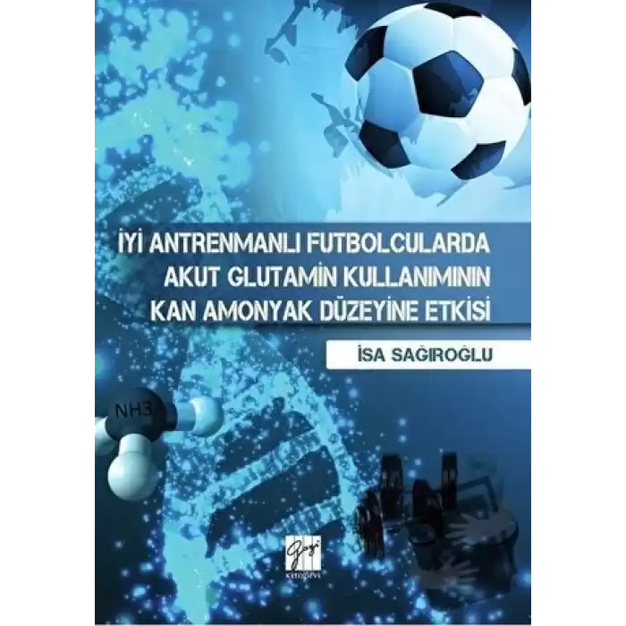 İyi Antrenmanlı Futbolcularda Akut Glutamin Kullanımının Kan Amonyak Düzeyine Etkisi