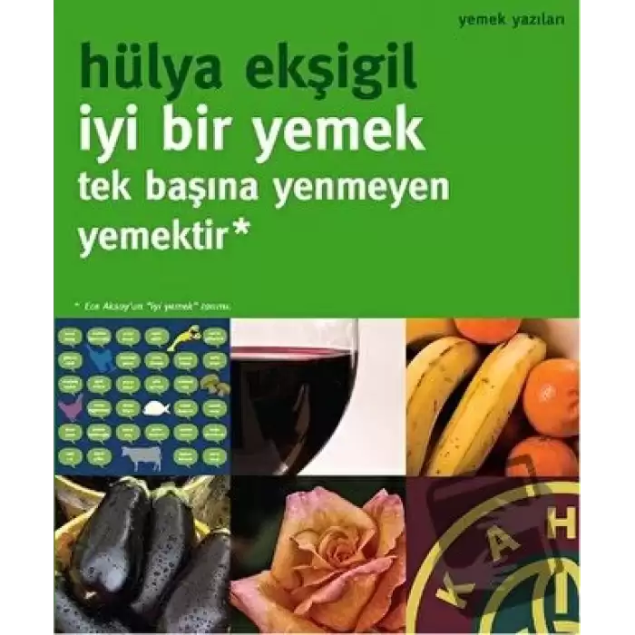 İyi Bir Yemek Tek Başına Yenmeyen Yemektir