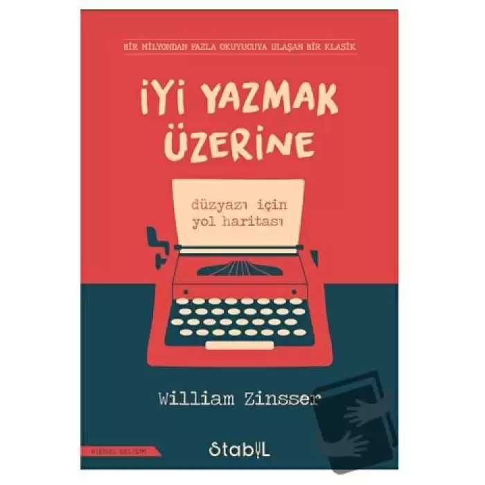 İyi Yazmak Üzerine: Düzyazı İçin Yol Haritası