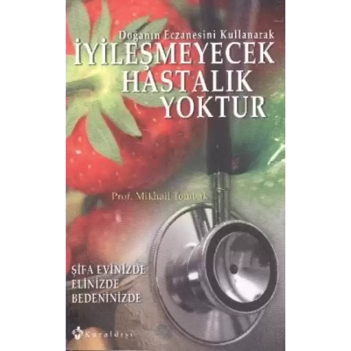 İyileşmeyecek Hastalık Yoktur