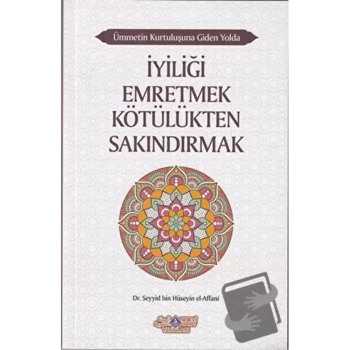 İyiliği Emretmek Kötülükten Sakındırmak - Ümmetin Kurtuluşuna Giden Yolda 9