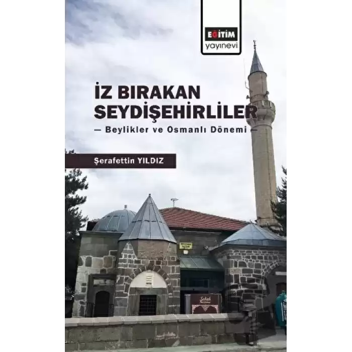 İz Bırakan Seydişehirliler: Beylikler ve Osmanlı Dönemi