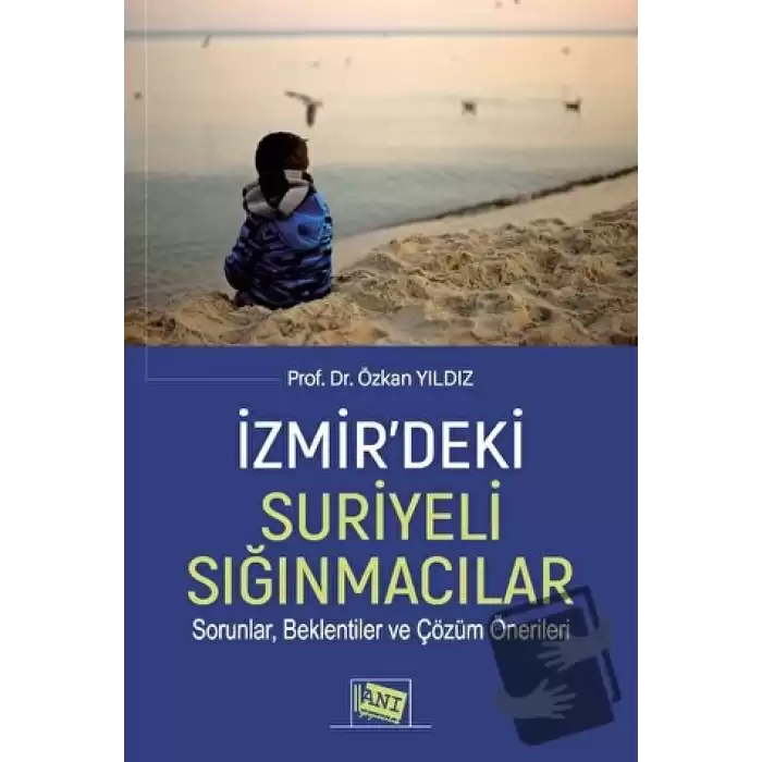 İzmir’deki Suriyeli Sığınmacılar Sorunlar, Beklentiler Ve Çözüm Önerileri