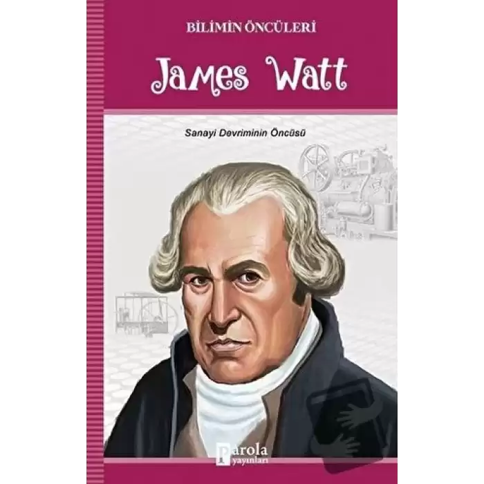 James Watt - Bilimin Öncüleri