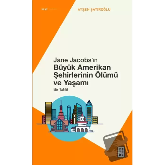 Jane Jacobs’ın Büyük Amerikan Şehirlerinin Ölümü ve Yaşamı - Bir Tahlil