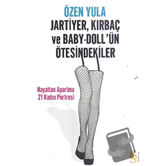 Jartiyer, Kırbaç ve Baby-Doll’ün Ötesindekiler