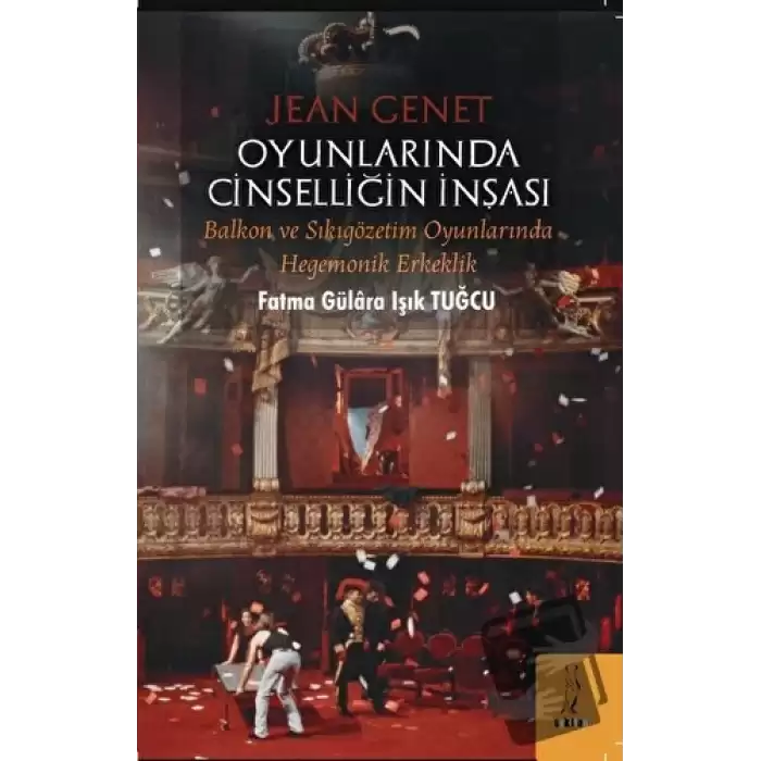 Jean Genet Oyunlarında Cinselliğin İnşası