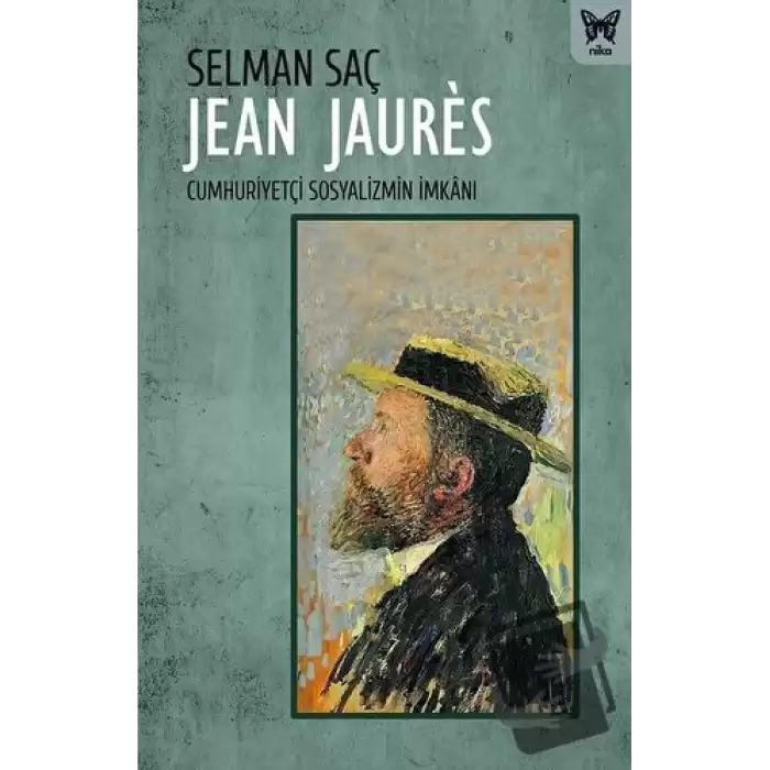 Jean Jaures: Cumhuriyetçi Sosyalizmin İmkanı