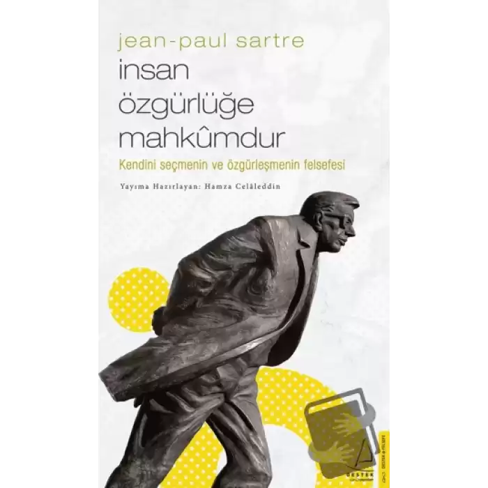 Jean-Paul Sartre / İnsan Özgürlüğe Mahkumdur