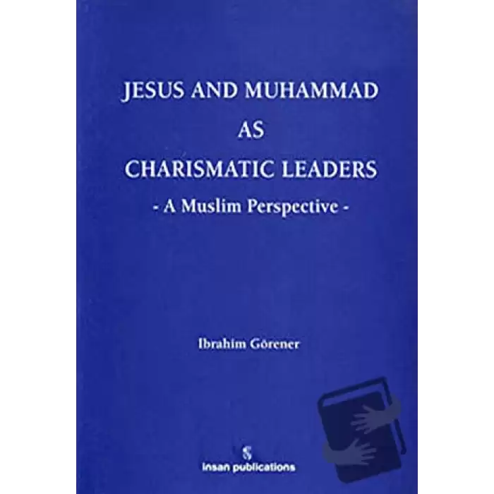 Jesus And Muhammad As Charismatic Leaders (Ciltli)