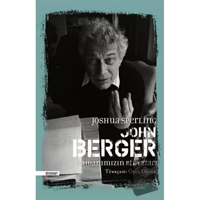 John Berger Zamanımızın Bir Yazarı (Ciltli)