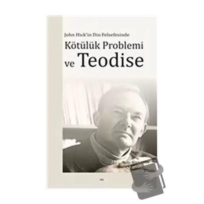 John Hickin Din Felsefesinde Kötülük Problemi ve Teodise