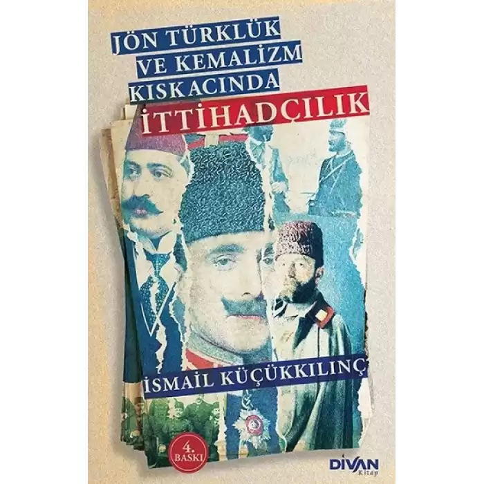 Jön Türklük ve Kemalizm Kıskacında İttihadçılık