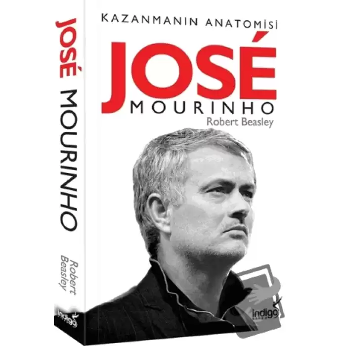 Jose Mourinho - Kazanmanın Anatomisi