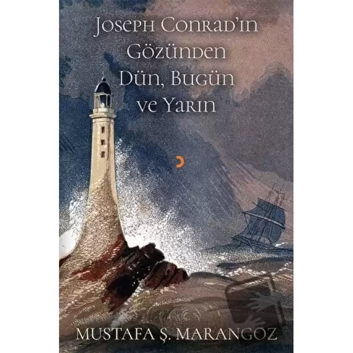 Joseph Conradın Gözünden Dün, Bugün ve Yarın