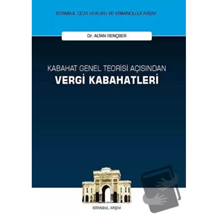 Kabahat Genel Teorisi Açısından Vergi Kabahatleri (Ciltli)