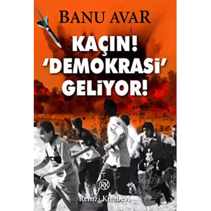 Kaçın! Demokrasi Geliyor!