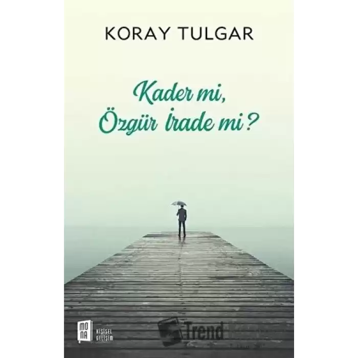 Kader Mi Özgür İrade Mi?