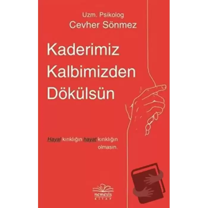 Kaderimiz Kalbimizden Dökülsün