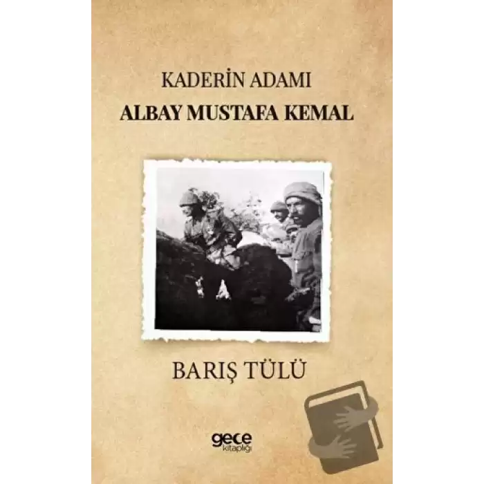 Kaderin Adamı Albay Mustafa Kemal