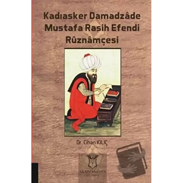 Kadıasker Damadzade Mustafa Rasih Efendi Ruznamçesi