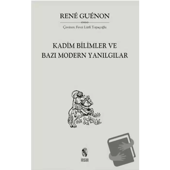 Kadim Bilimler ve Bazı Modern Yanılgılar