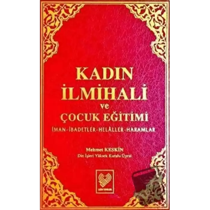 Kadın İlmihali ve Çocuk Eğitimi (Ciltli)