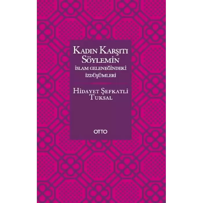 Kadın Karşıtı Söylemin İslam Geleneğindeki İzdüşümleri