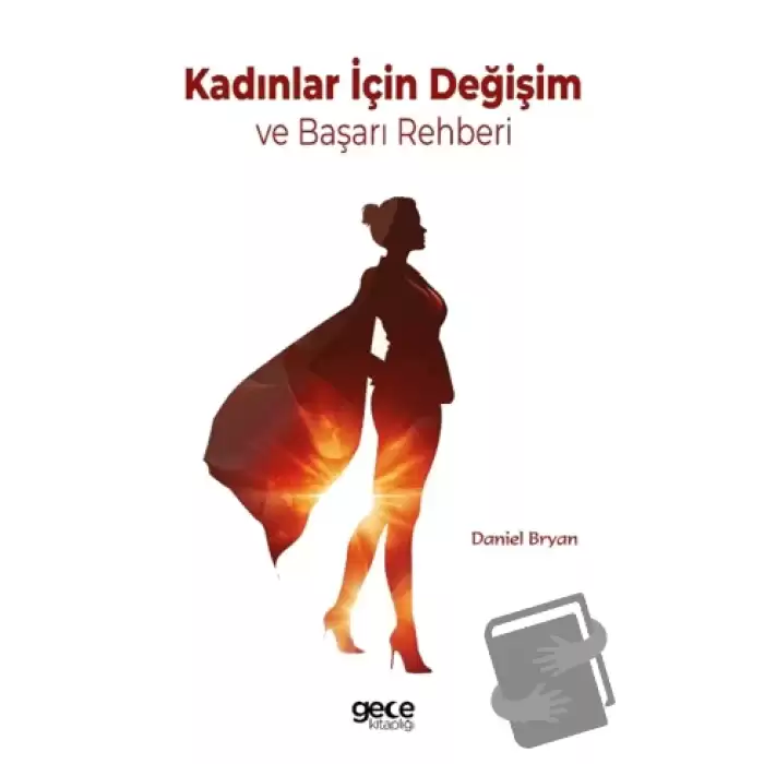 Kadınlar İçin Değişim ve Başarı Rehberi