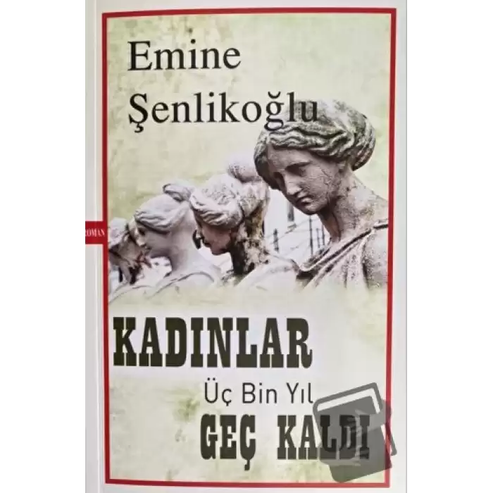 Kadınlar Üç Bin Yıl Geç Kaldı