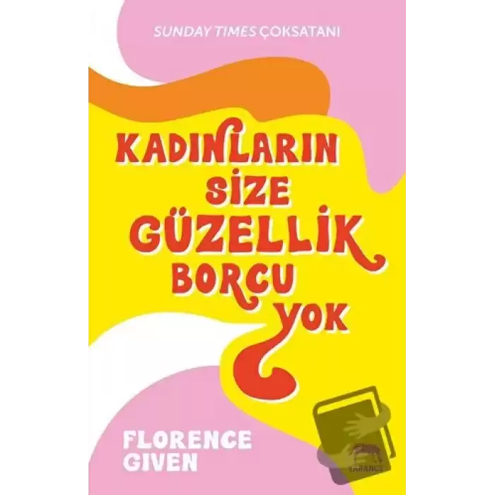 Kadınların Size Güzellik Borcu Yok