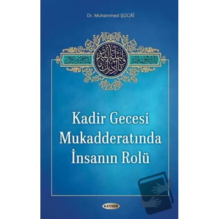 Kadir Gecesi Mukadderatında İnsanın Rolü