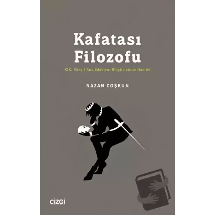 Kafatası Filozofu - XIX. Yüzyıl Rus Edebiyat Eleştirisinde Hamlet