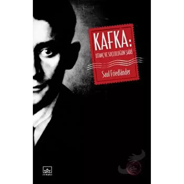 Kafka: Utanç ve Suçluluğun Şairi