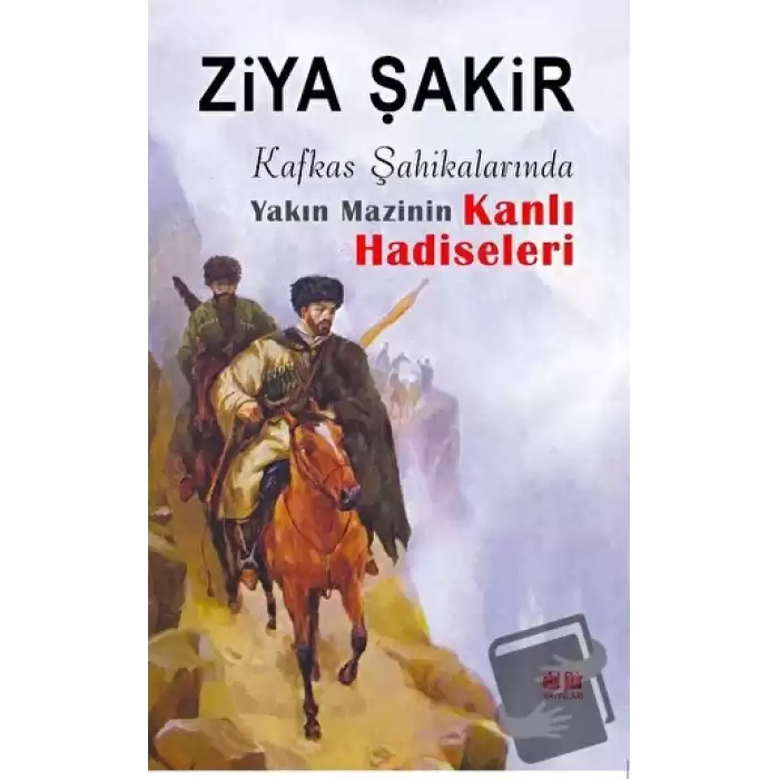 Kafkas Şahikalarında Yakın Mazinin Kanlı Hadiseleri