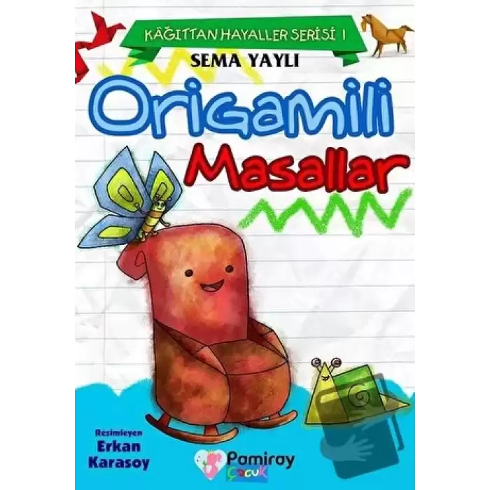 Kağıttan Hayaller Serisi 1 - Origamili Masallar