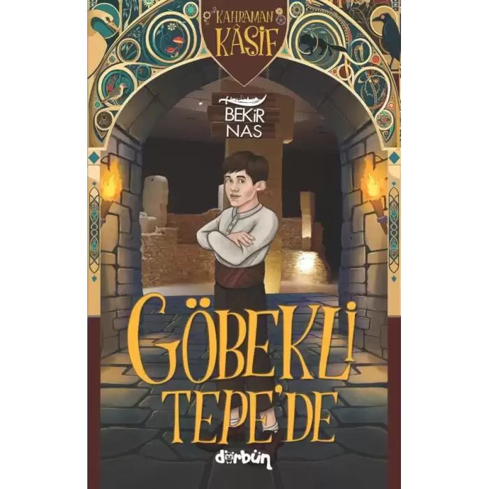 Kahraman Kaşif Göbekli Tepede