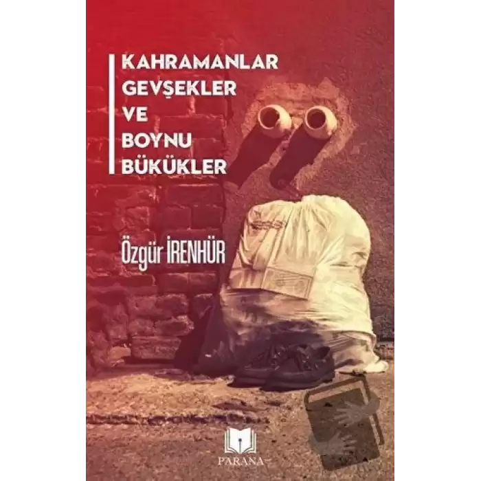 Kahramanlar Gevşekler ve Boynu Bükükler