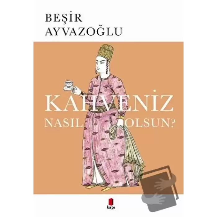 Kahveniz Nasıl Olsun?