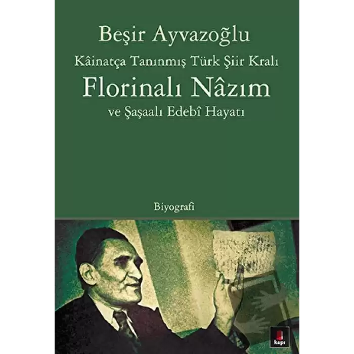 Kainatça Tanınmış Türk Şiir Kralı Florinalı Nazım ve Şaşaalı Edebi Hayatı