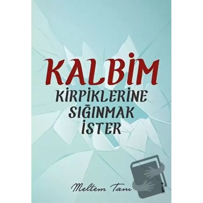 Kalbim Kirpiklerine Sığınmak İster