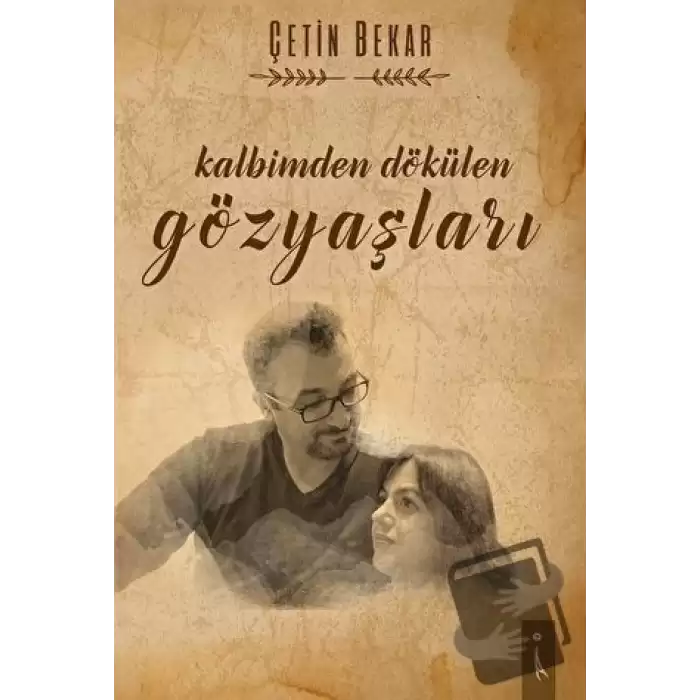 Kalbimden Dökülen Gözyaşları