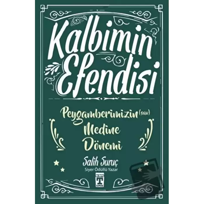 Kalbimin Efendisi - Peygamberimizin Medine Dönemi