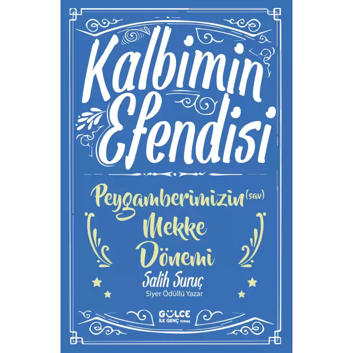 Kalbimin Efendisi- Peygamberimizin Mekke Dönemi