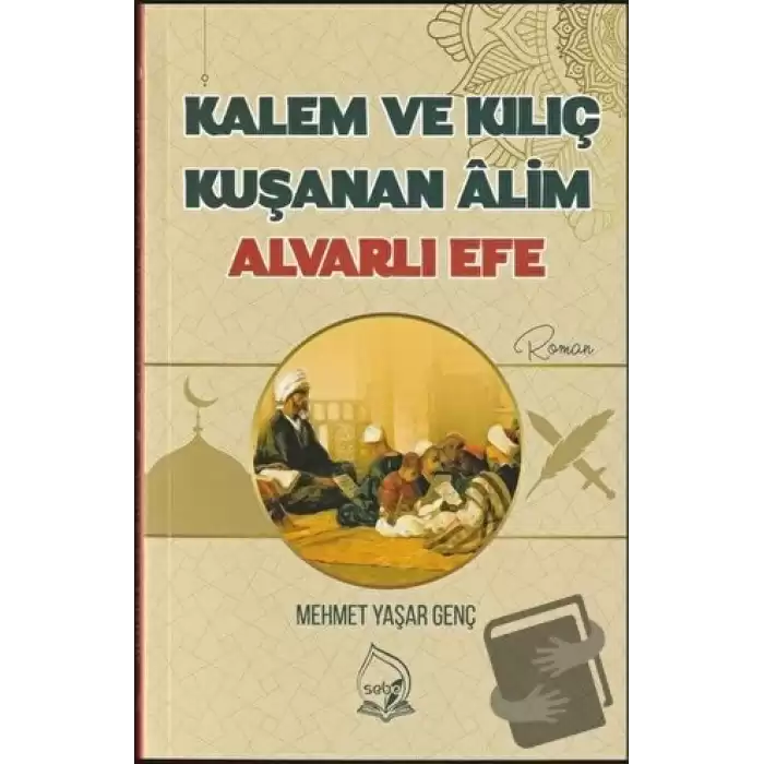 Kalem ve Kılıç Kuşanan Alim Alvarlı Efe