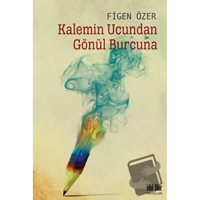 Kalemin Ucundan Gönül Burcuna