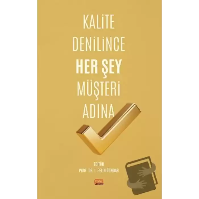 Kalite Denilince Her Şey Müşteri Adına